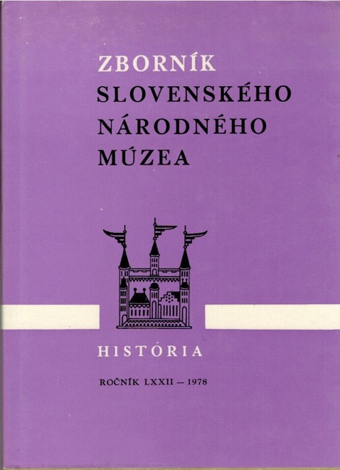 Zbornk slovenskho nrodnho mzea 18. Histria (ronk LXXII-1978)