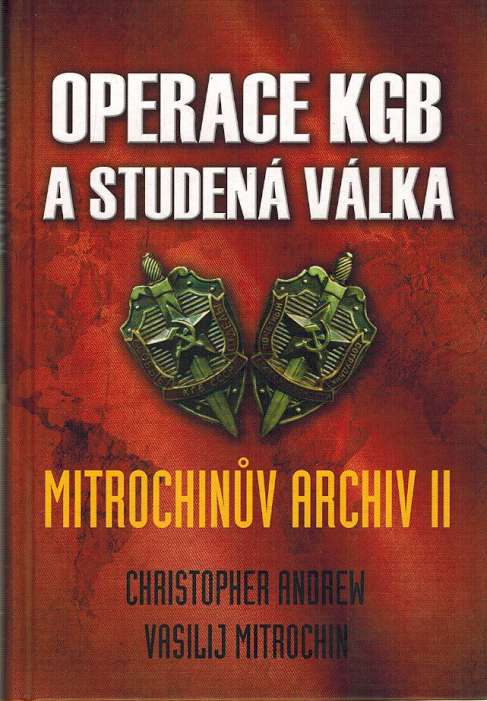 Operace KGB a studen vlka. Mitrochinv archiv II.