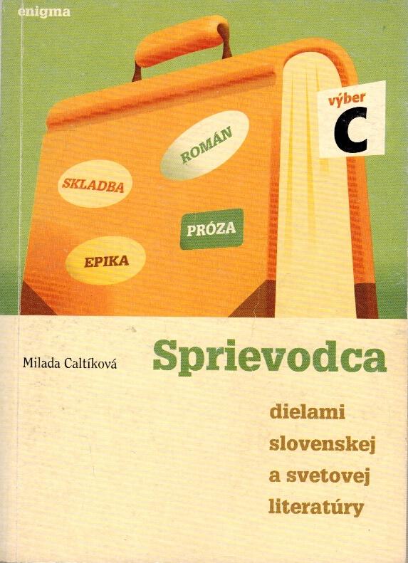 Sprievodca dielami slovenskej a svetovej literatry (vber C)
