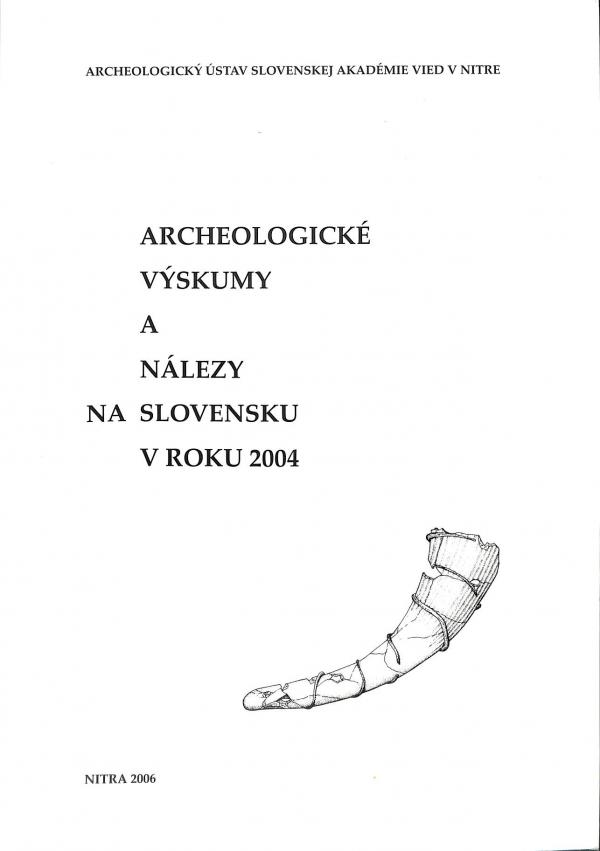 Archeologick vskumy a nlezy na Slovensku v roku 2004