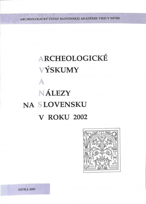 Archeologick vskumy a nlezy na Slovensku v roku 2002
