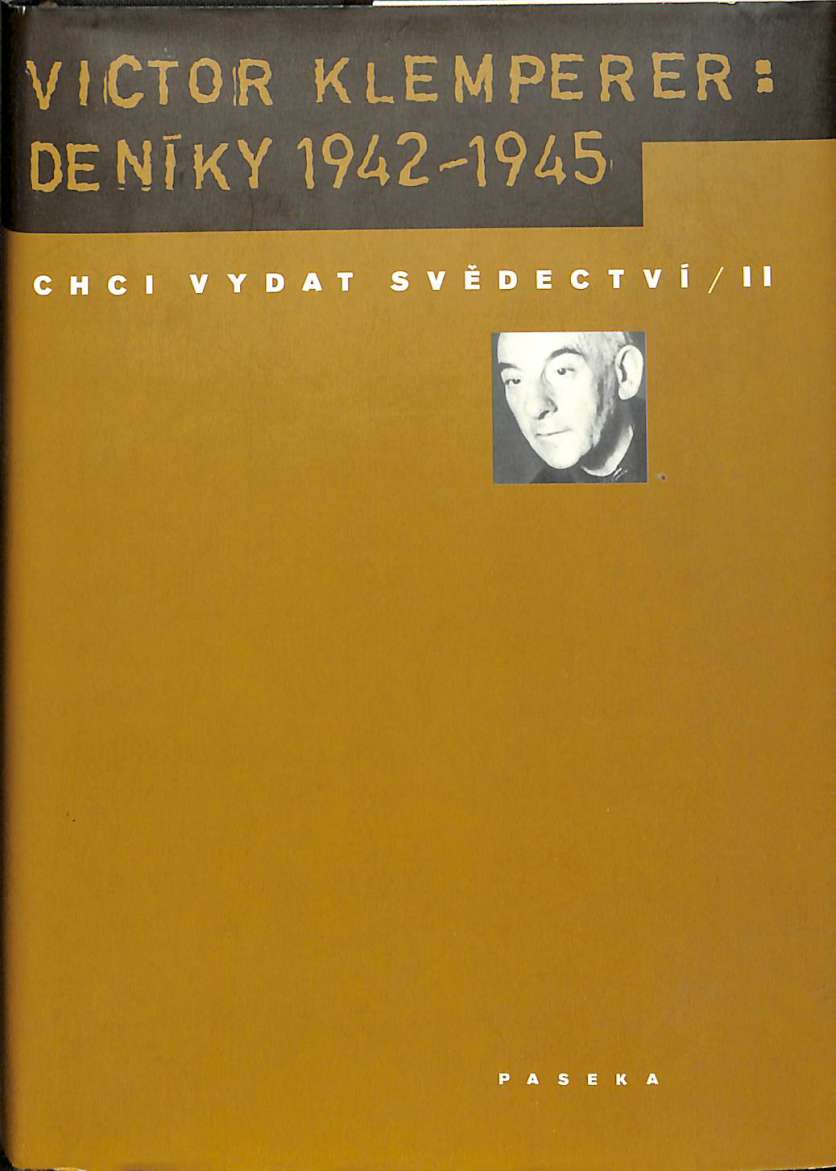 Chci vydat svdectv II. - Denky 1942-1945