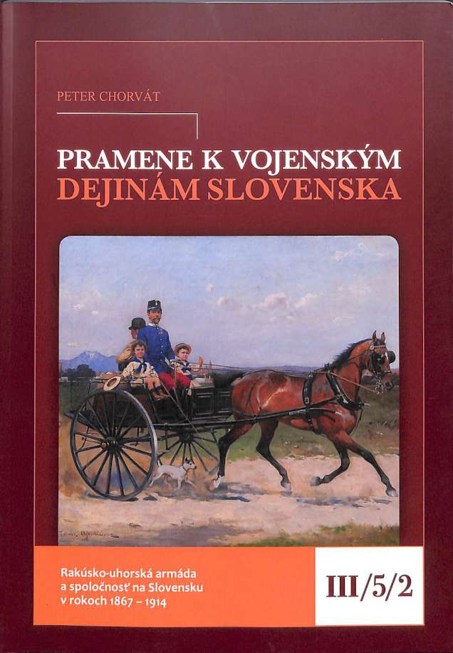 Pramene k vojenskm dejinm Slovenska III./5/2