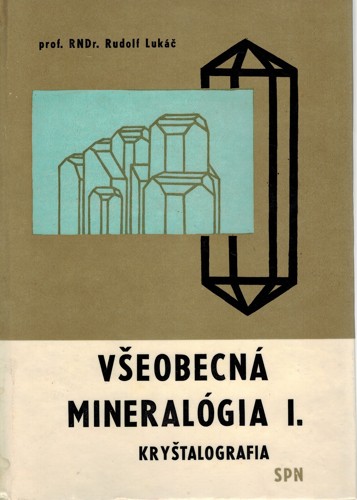 Veobecn mineralgia I. Krytalografia