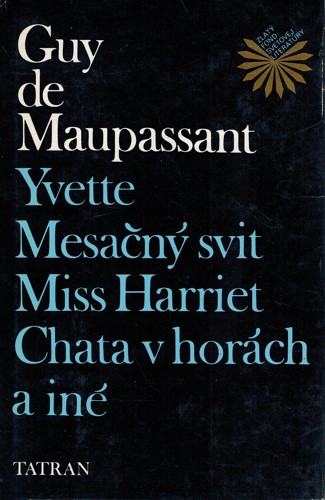 Yvette, Mesan svit, Miss Harriet, Chata v horch a in