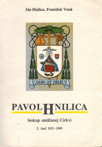 Pavol Hnilica - Biskup umlanej cirkvi 2. (1951-1995)