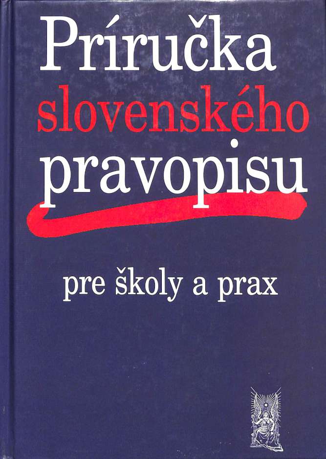 Prruka slovenskho pravopisu pre koly a prax