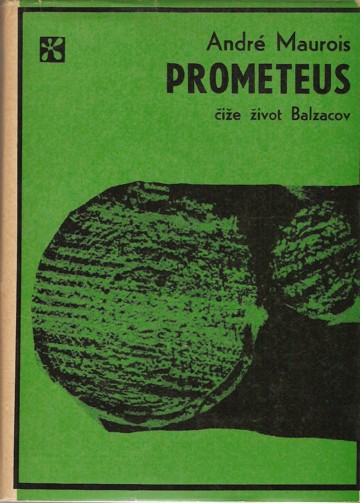 Prometeus, čiže život Balzacov 