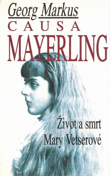 Causa Mayerling. ivot a smrt Mary Vetserov