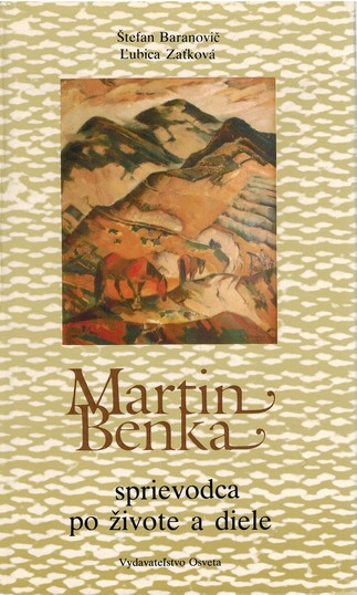 Martin Benka. Sprievodca po ivote a diele