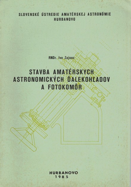Stavba amatrskych astronomickch alekohadov a fotokomr (1985)