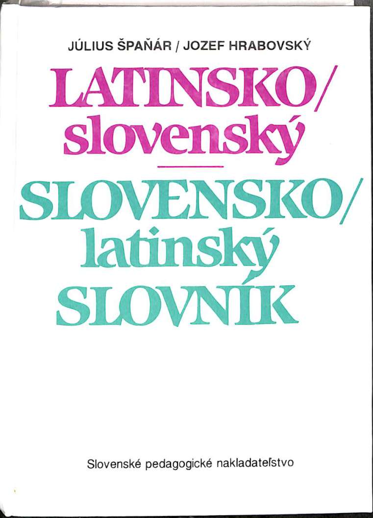 Dictionarium latino - slovacum a slovaco - latinum