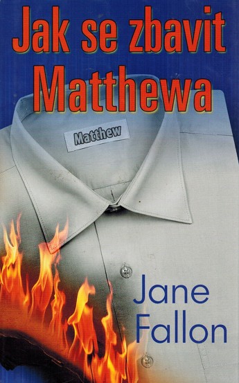 Jak se zbavit Matthewa - Fallon Jane (2012)