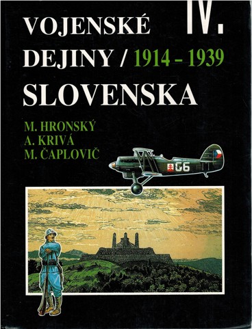 Vojensk dejiny Slovenska IV. 1914-1939