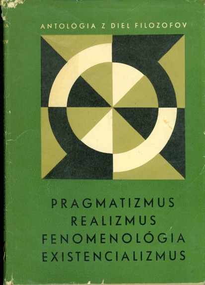 Pragmatizmus, realizmus, fenomenológia, existencializmus