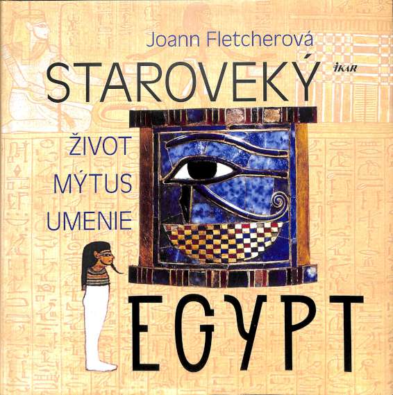 Starovek Egypt (ivot, mtus, umenie)