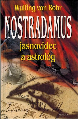 Nostradamus. Jasnovidec a astrolg