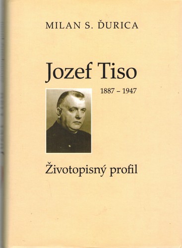 Jozef Tiso 1887-1947. ivotopisn profil