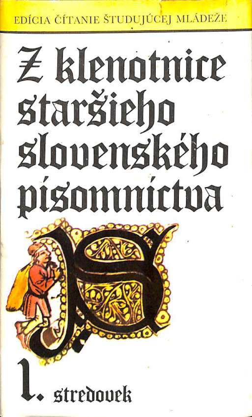 Z klenotnice starieho slovenskho psomnctva 1. (stredovek)