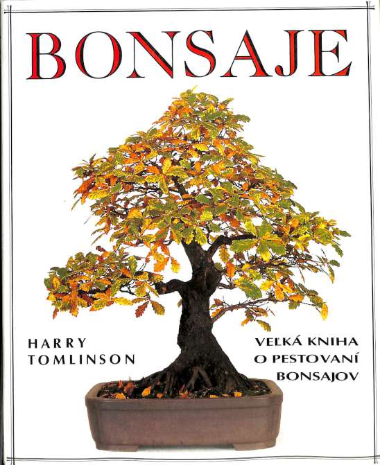 Bonsaje. Vek kniha o pestovan bonsajov