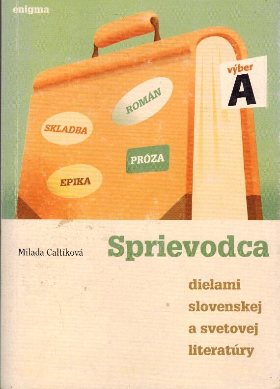 Sprievodca dielami slovenskej a svetovej literatúry (výber A)
