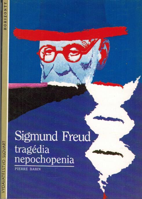 Sigmund Freud - Tragdia nepochopenia