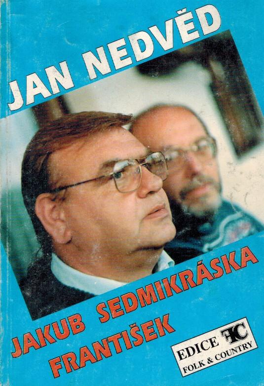 Jan Nedvd - Jakub, Sedmikrska, Frantiek