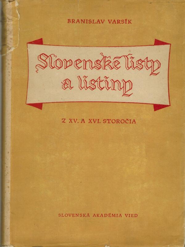Slovensk listy a listiny z XV. a XVI. storoia