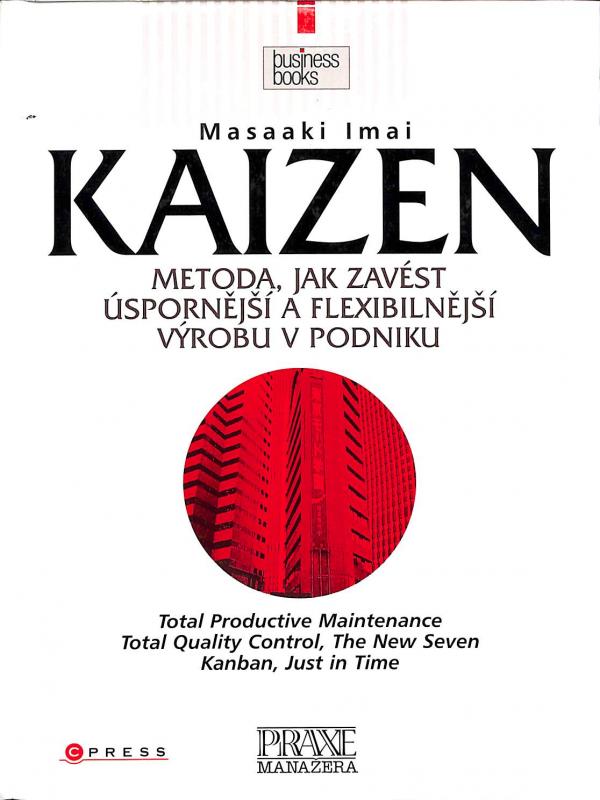 Kaizen - Metoda, jak zavst spornj a flexibilnj vrobu v podniku