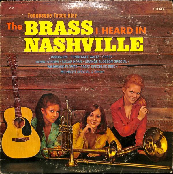 The Tennessee Tacos - The Brass I Heard In Nashville (LP) 
