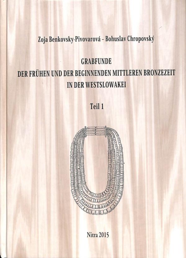 Grabfunde der frühen und der beginnenden mittleren bronzezeit in der westslowakei I. II.