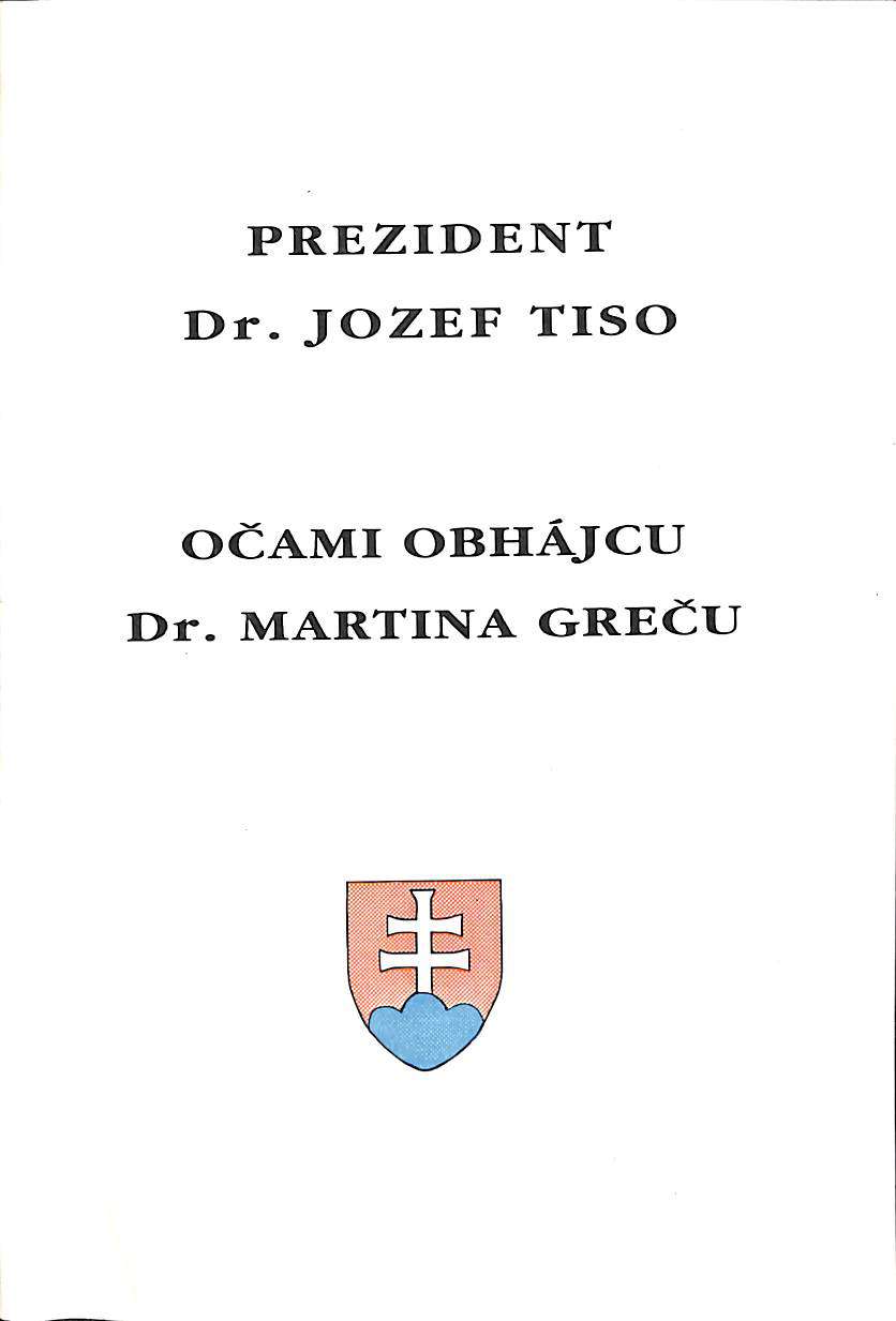 Prezident Dr. Jozef Tiso oami obhjcu Dr. Martina Greu