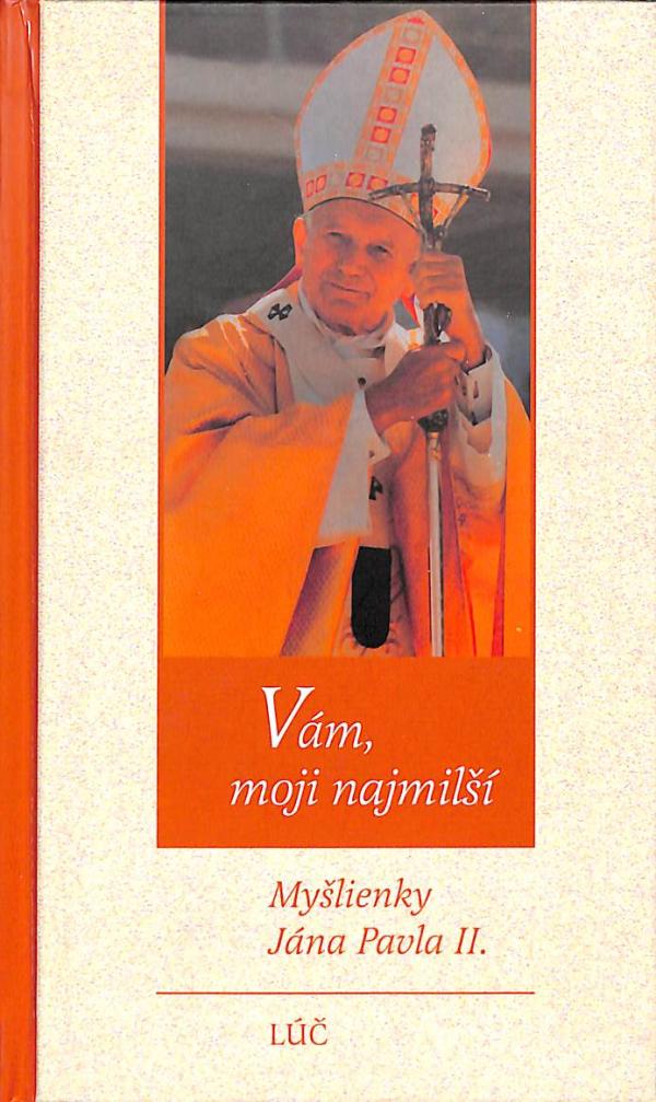 Vám, moji najmilší - Myšlienky Jána Pavla II.