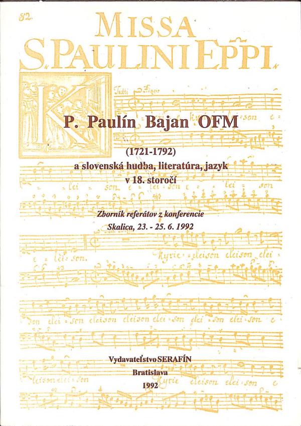 P. Pauln Bajan OFM ( 1721 - 1792 ) a slovensk hudba, literatra, jazyk v 18. storo
