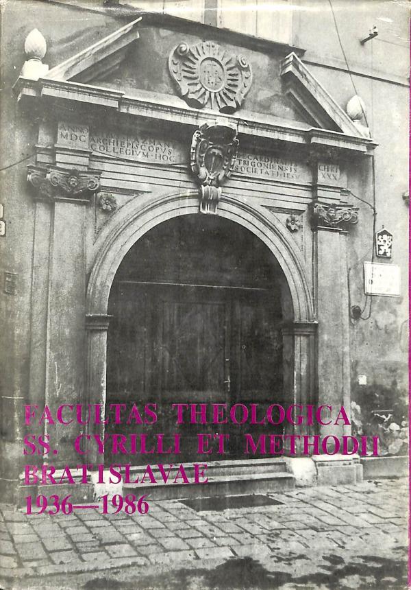Facultas theologica ss. Cyrilli et Methodii Bratislavae 1936-1986