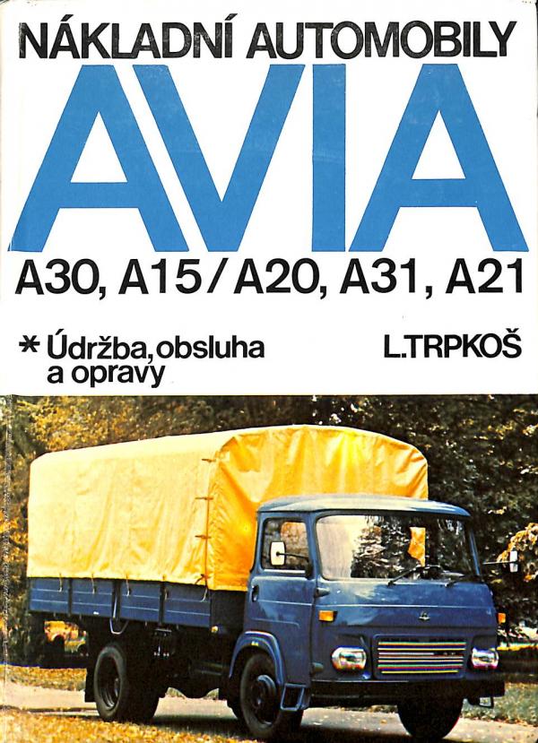 Nkladn automobily AVIA - drba, obsluha a opravy