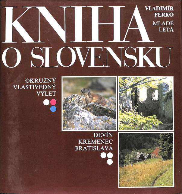 Kniha o Slovensku - Okrun vlastivedn vlet