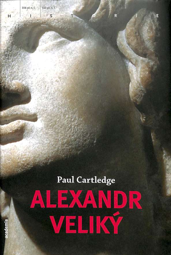 Alexandr Veliký - Historik lovcem nové minulosti