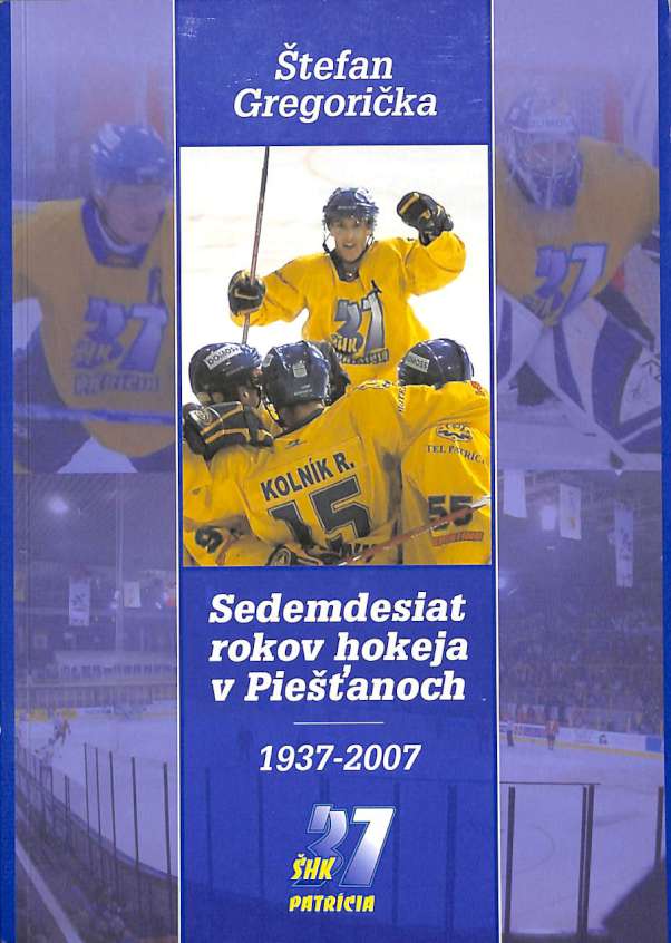 Sedemdesiat rokov hokeja v Pieanoch 1937-2007