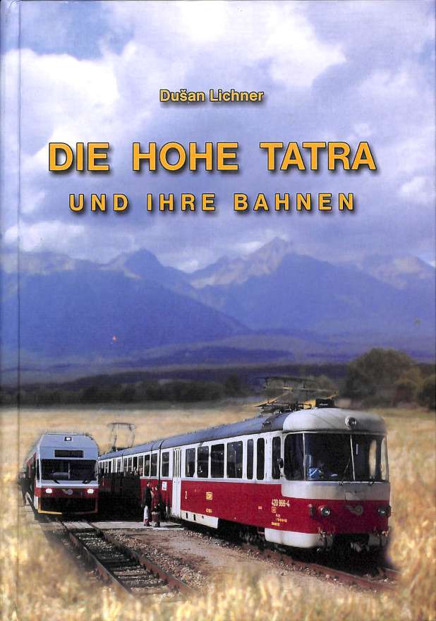 Die hohe Tatra und ihre Bahnen