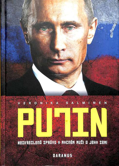 Putin - Nezkreslen zprva o mocnm mui a jeho zemi