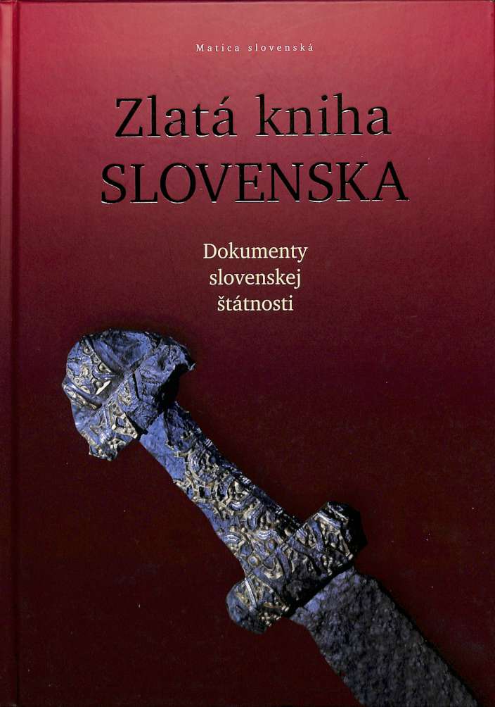 Zlatá kniha Slovenska - Dokumenty slovenskej štátnosti
