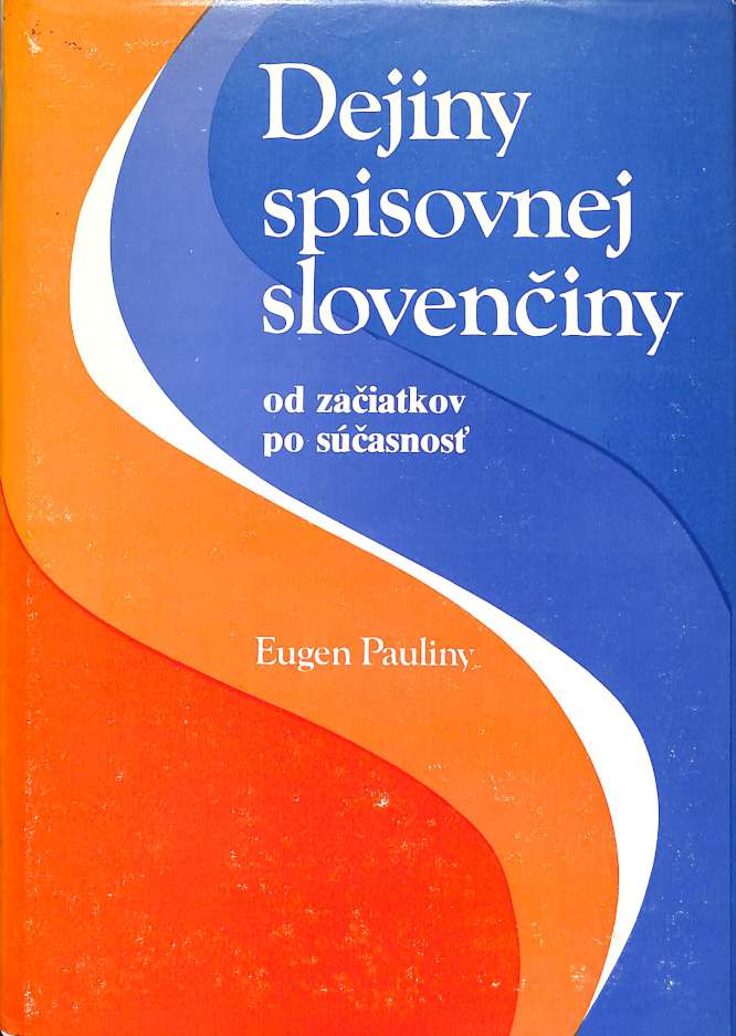 Dejiny spisovnej slovenčiny - od začiatkov po súčasnosť