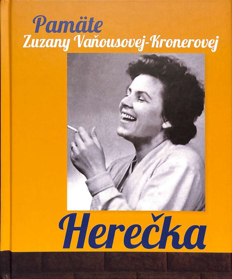 Herečka - Pamäte Zuzany Vaňousovej - Kronerovej