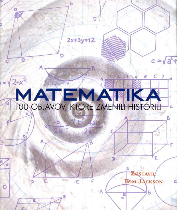 Matematika - 100 objavov, ktoré zmenili históriu