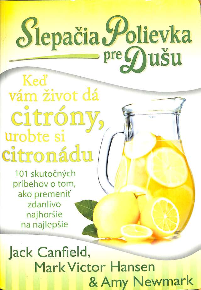 Slepaia polievka pre duu - Ke vm ivot d citrny, urobte si citrondu