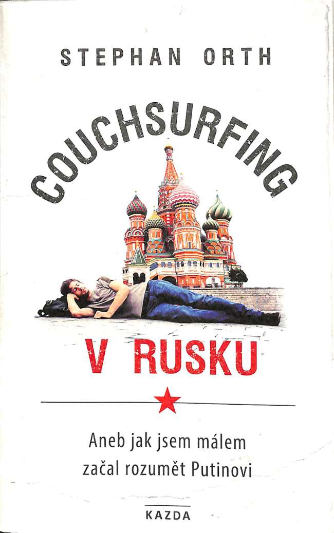 Couchsurfing v Rusku - Aneb jak jsem mlem zaal rozumt Putinovi
