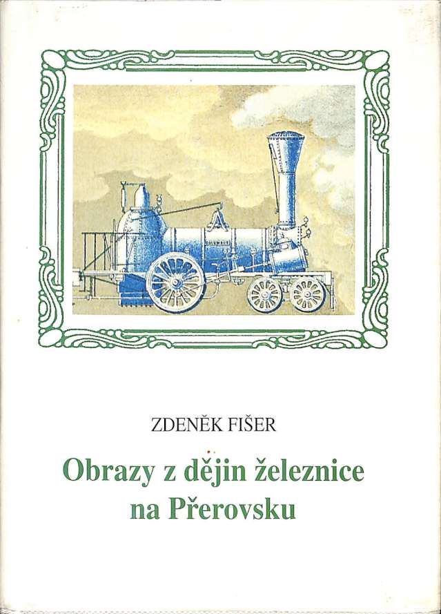 Obrazy z dějin železnice na Přerovsku