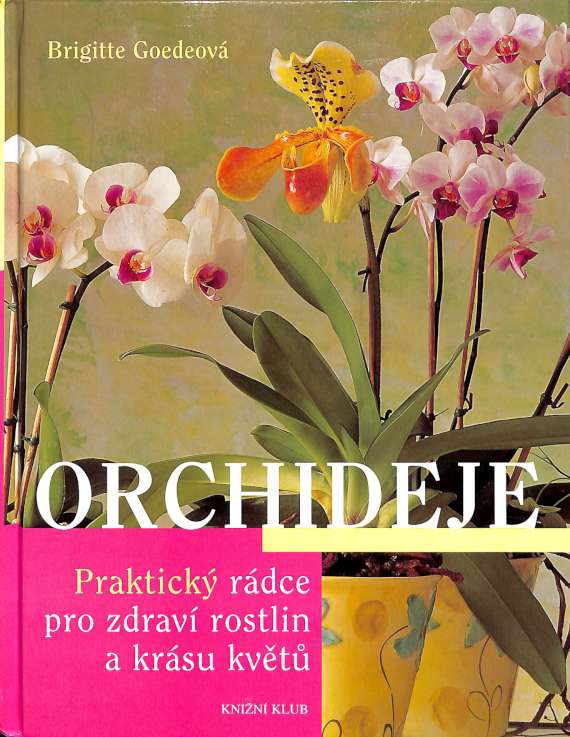 Orchideje - Praktick rdce pro zdrav rostlin a krsu kvt