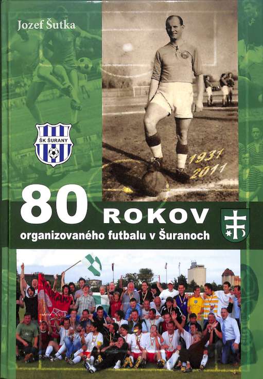 80 rokov organizovaného futbalu v Šuranoch